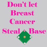 Don't let Breast cancer steal 2nd base